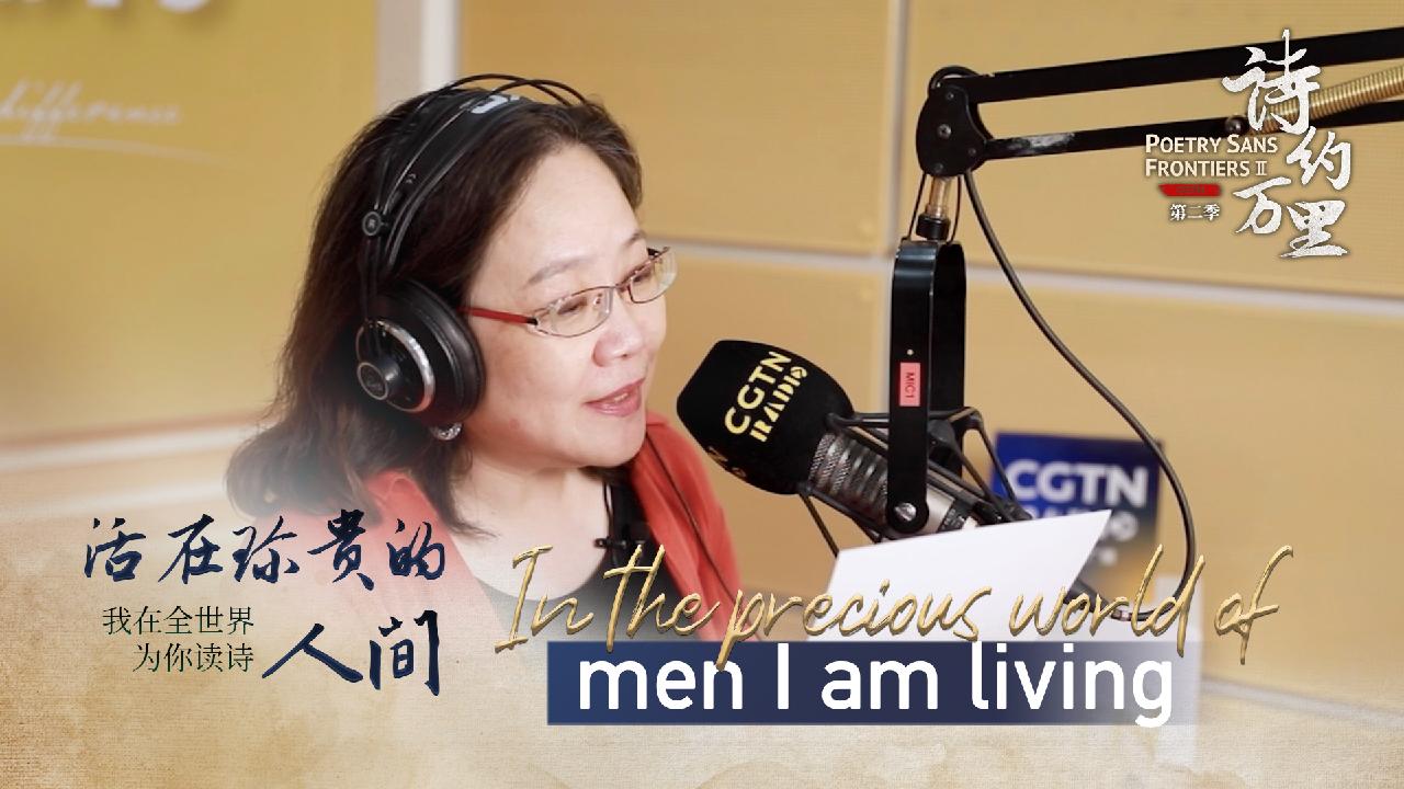 Wu Manling Reads The Poem In The Precious World Of Men I Am Living Cgtn