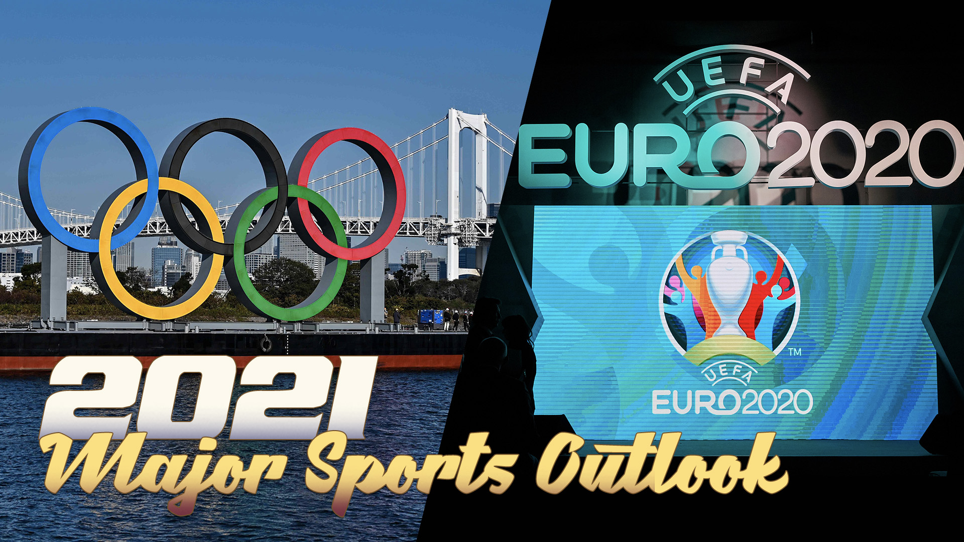 2021 Major Sports Outlook Tokyo Olympics And Euro2020 Cgtn