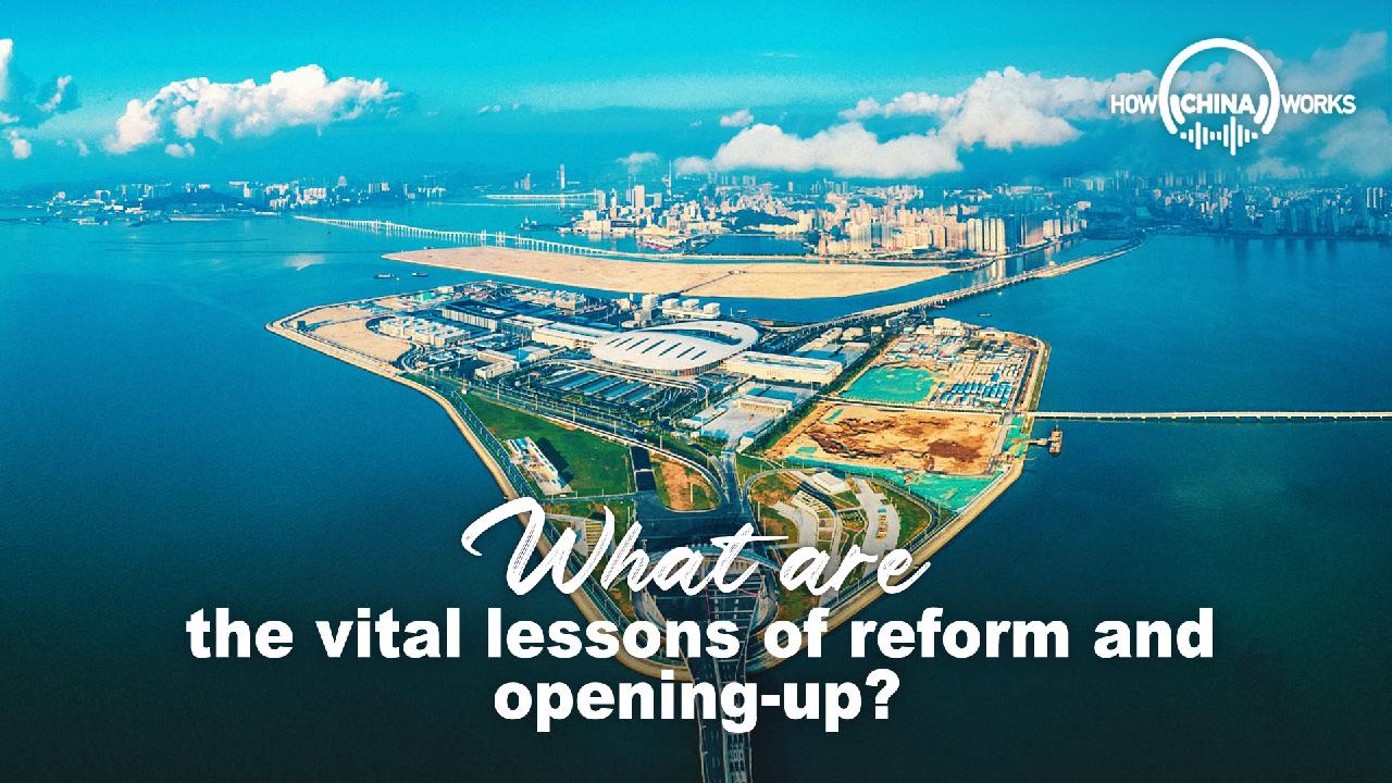 What Are The Vital Lessons Of Reform And Opening Up Cgtn