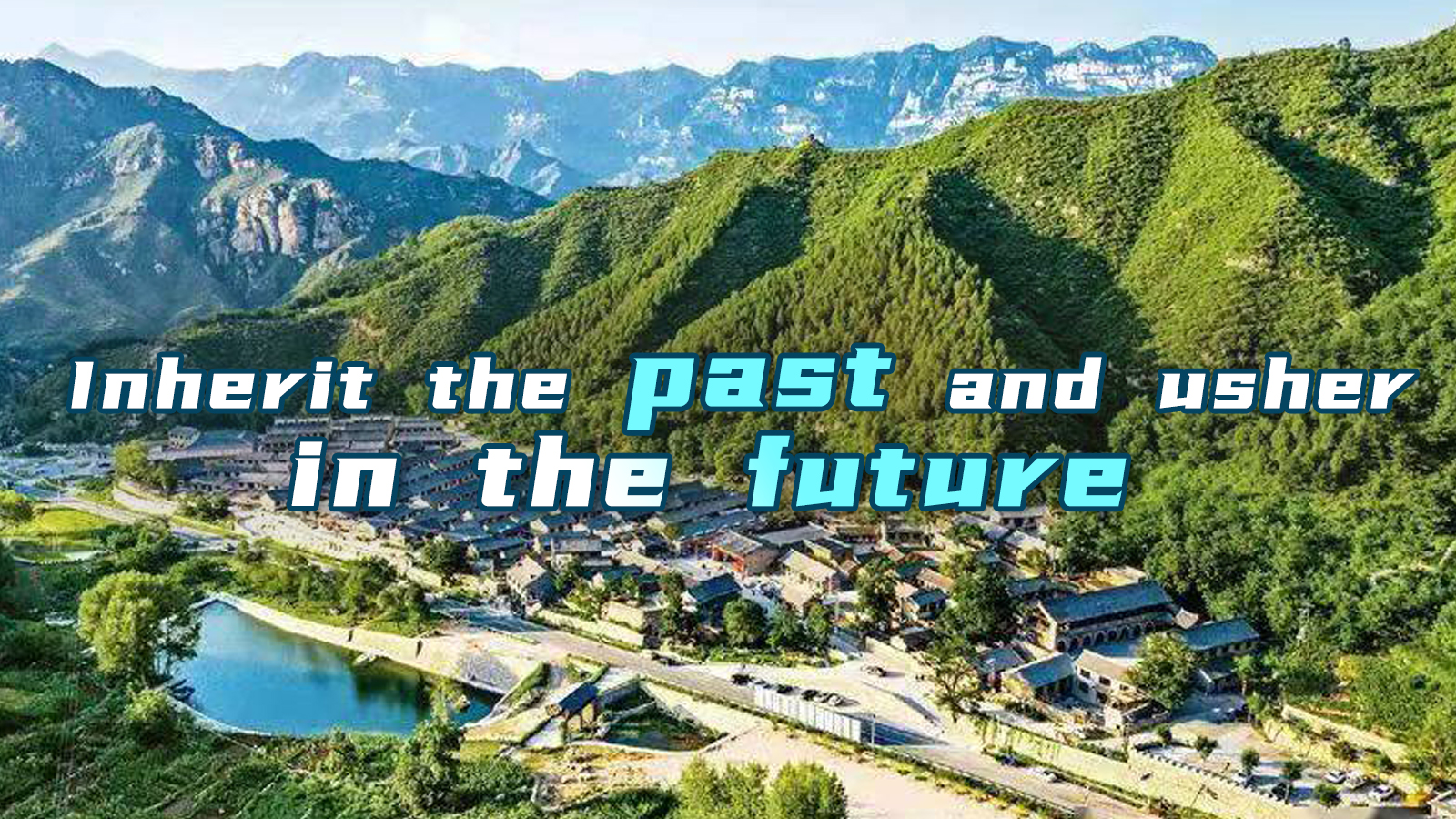 To Revive China: Inherit the past and usher in the future