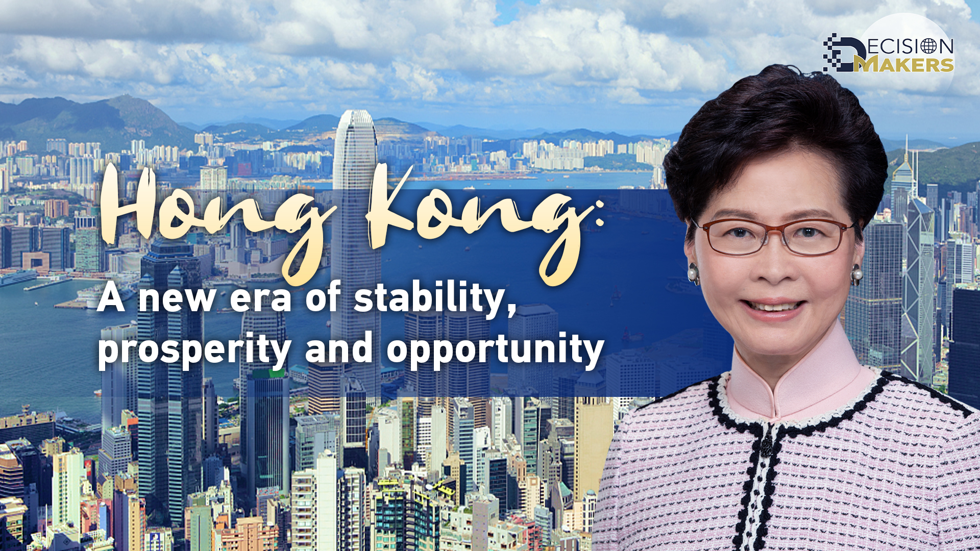 Hong Kong: A new era of stability, prosperity and opportunity