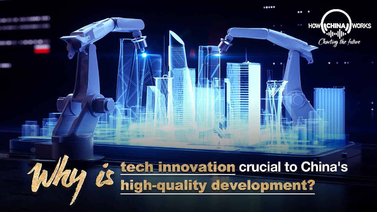 Mengapa inovasi teknologi begitu penting bagi pembangunan berkualitas tinggi di China?