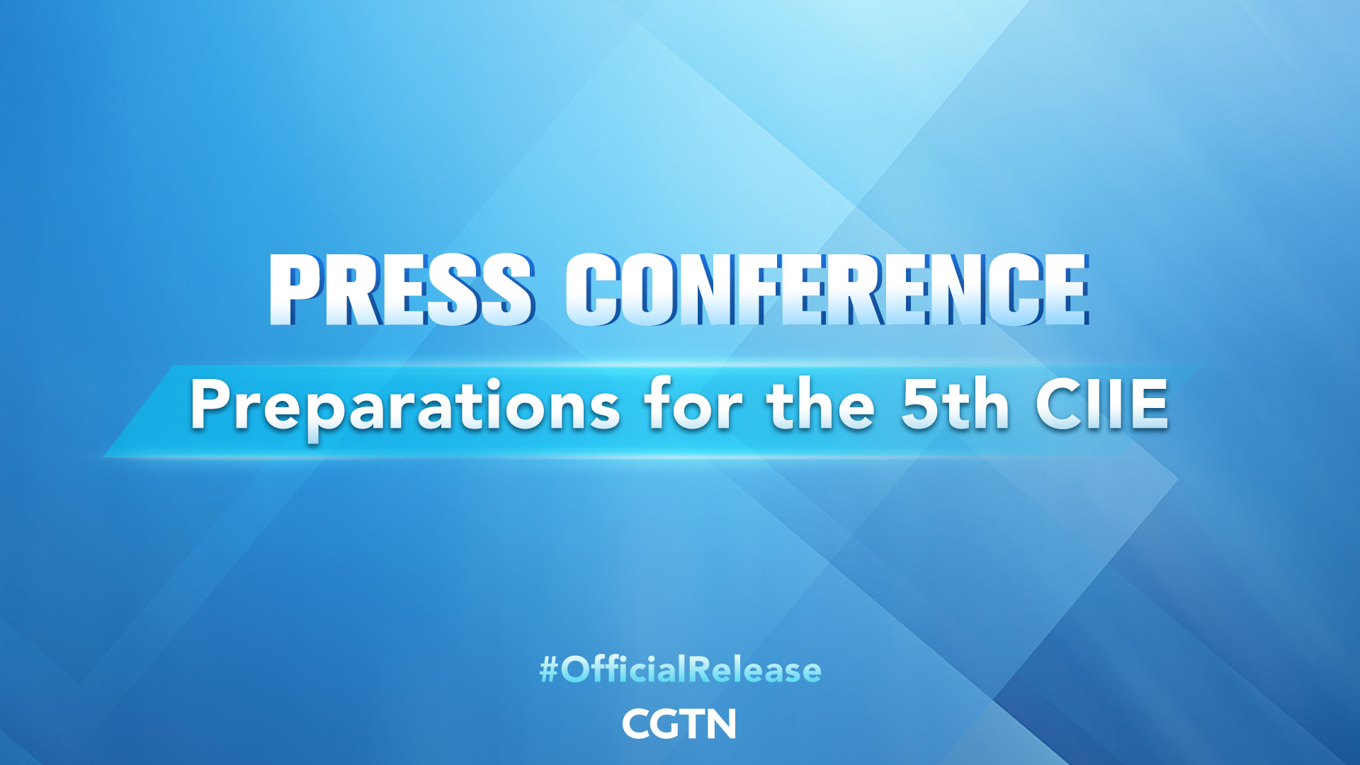 Live: Press conference on preparations for the 5th CIIE