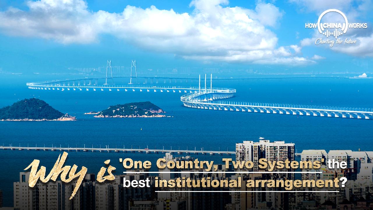 Why is 'One Country, Two Systems' the best institutional arrangement ...