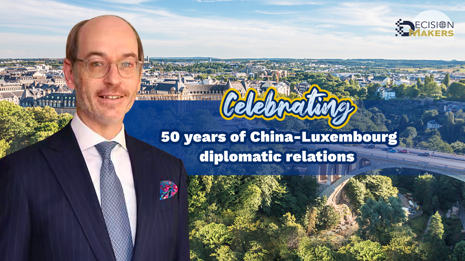 Celebrating 50 years of China-Luxembourg diplomatic relations
