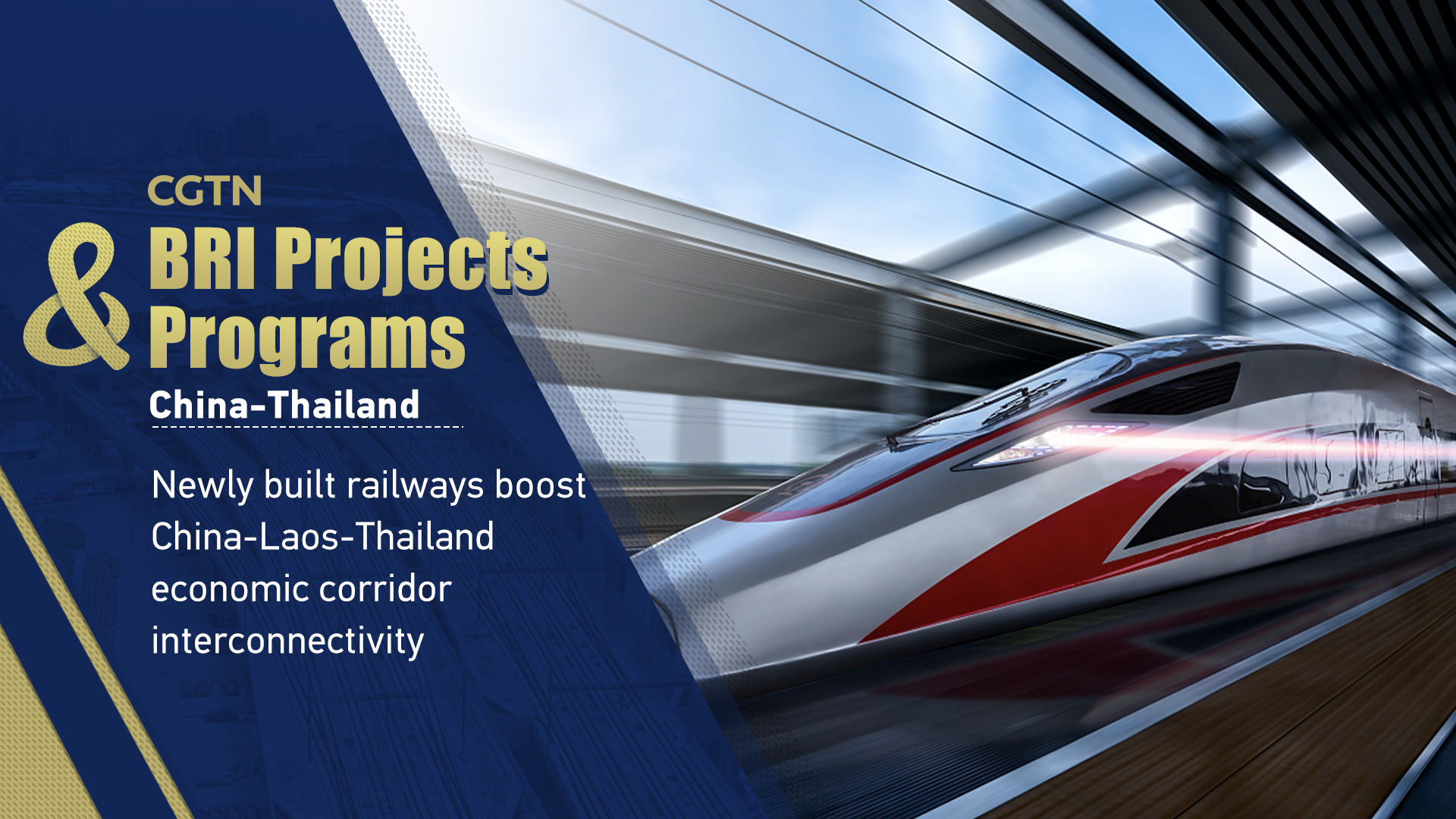 BRI Projects & Programs: Railways boost China-Laos-Thailand economic corridor interconnectivity