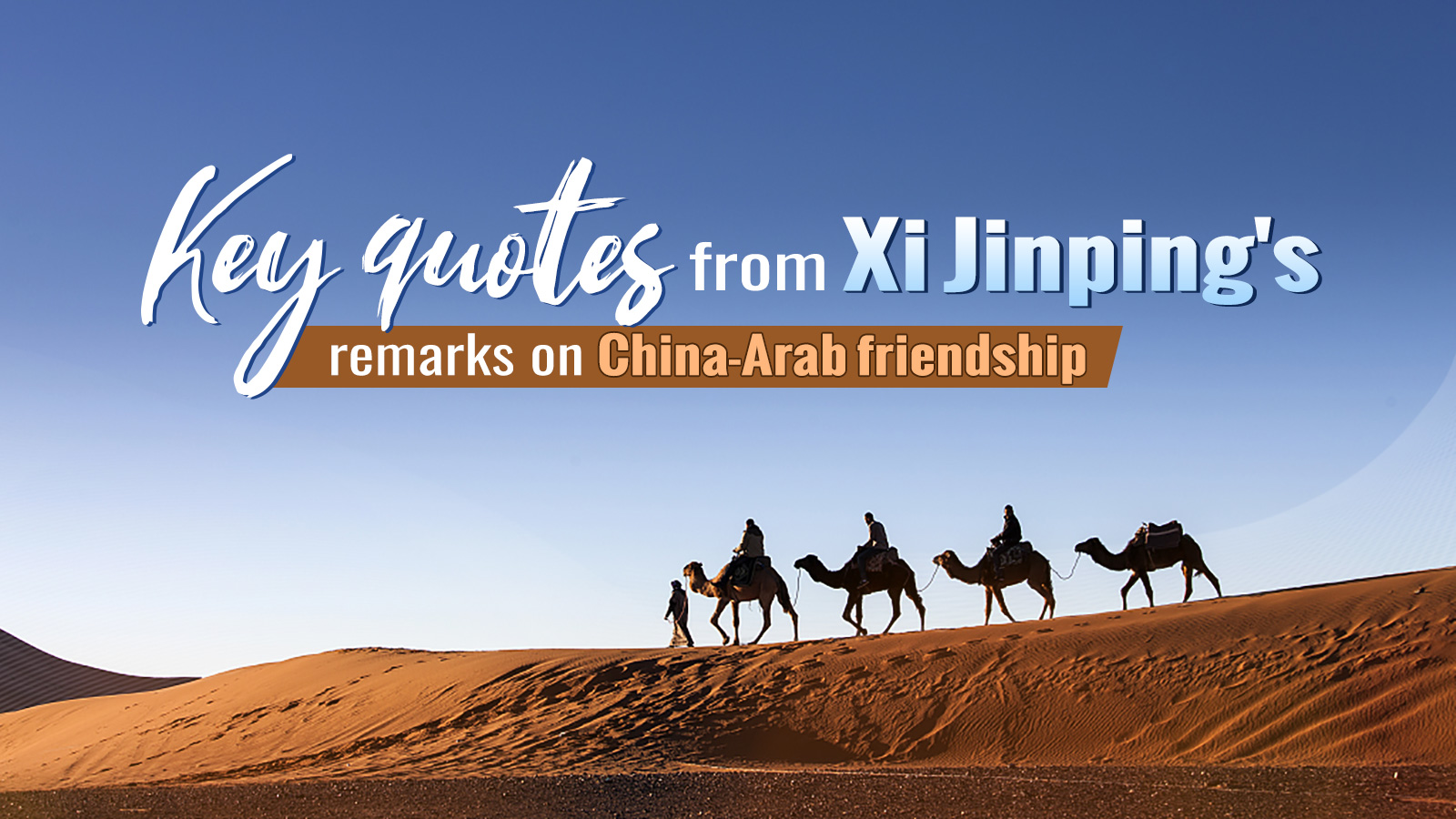 Key quotes from Xi Jinping's remarks on China-Arab friendship