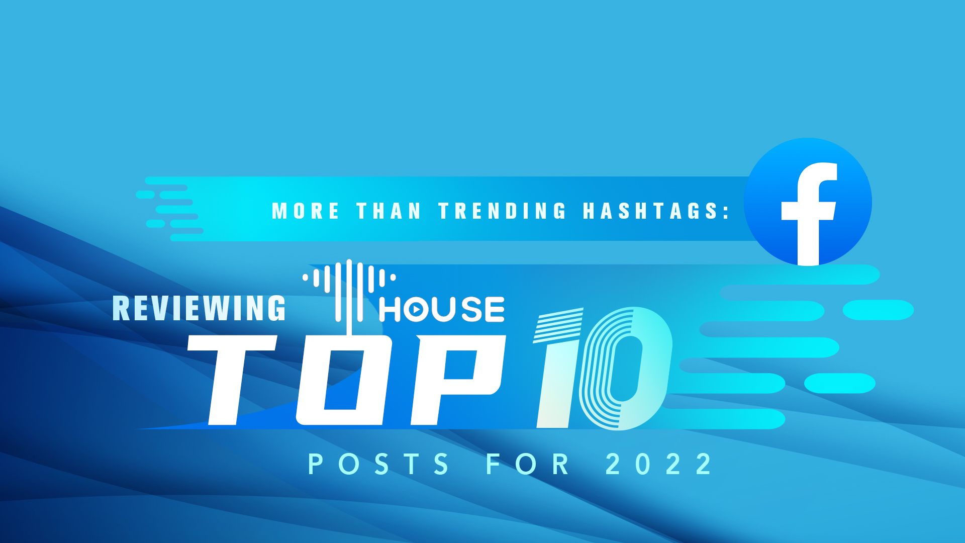 More than trending hashtags: Reviewing T-House's top 10 posts for 2022