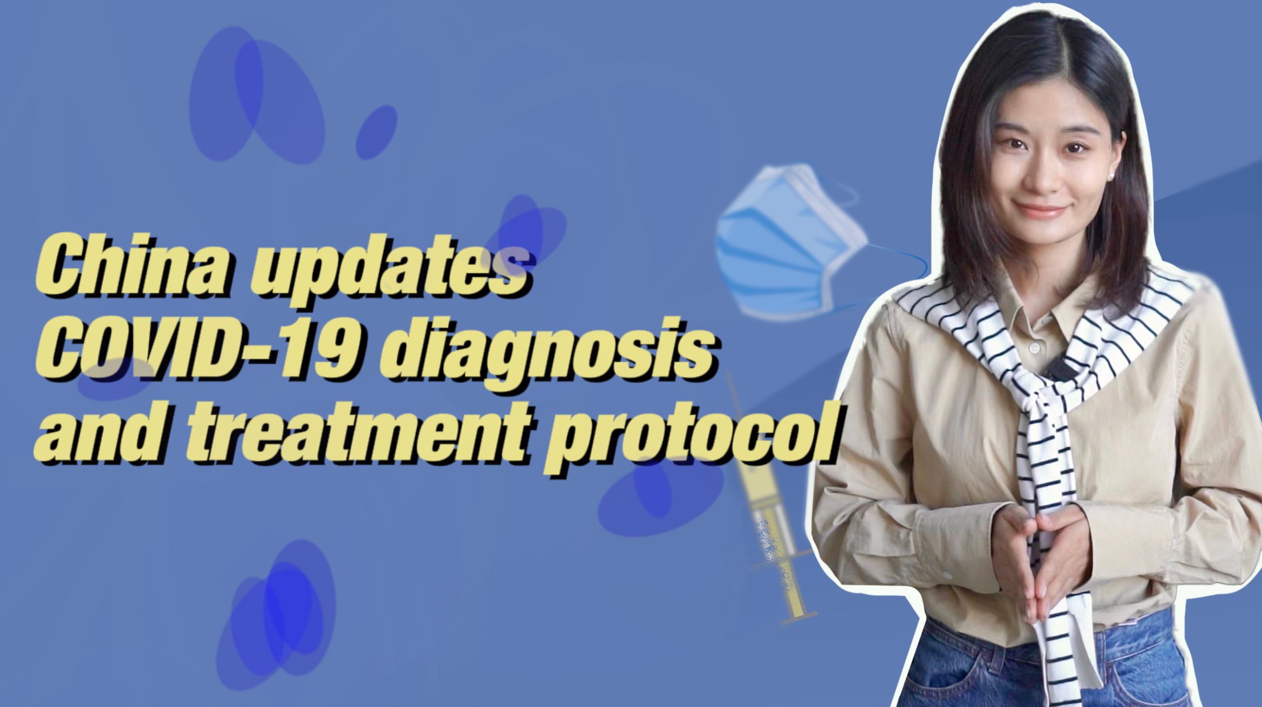 Unboxing: China updates COVID-19 diagnosis and treatment protocol