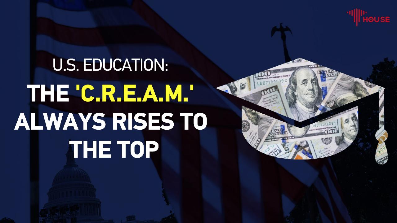 U.S. education The 'C.R.E.A.M.' always rises to the top CGTN