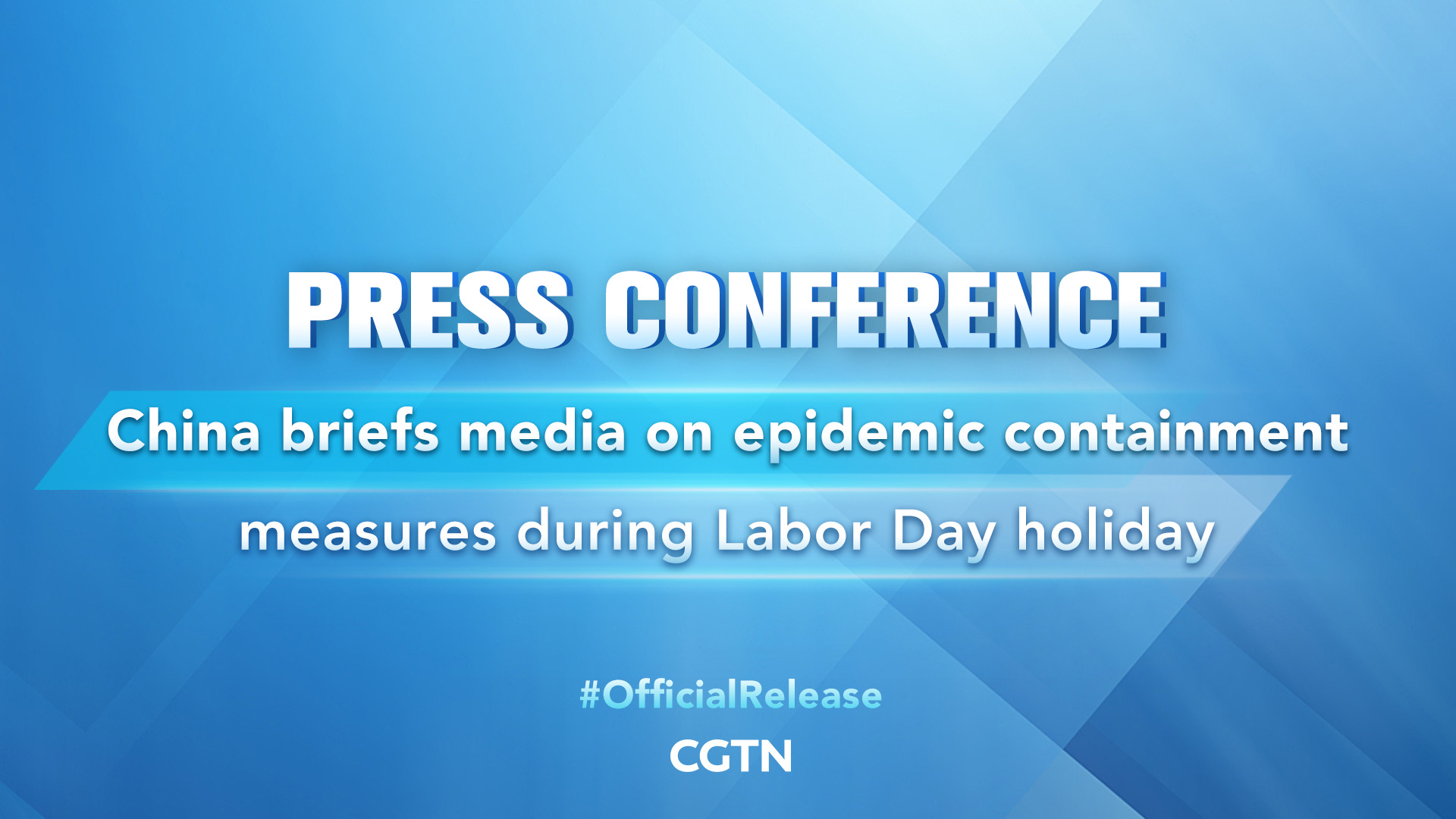 Live: China briefs media on epidemic containment measures during Labor Day holiday