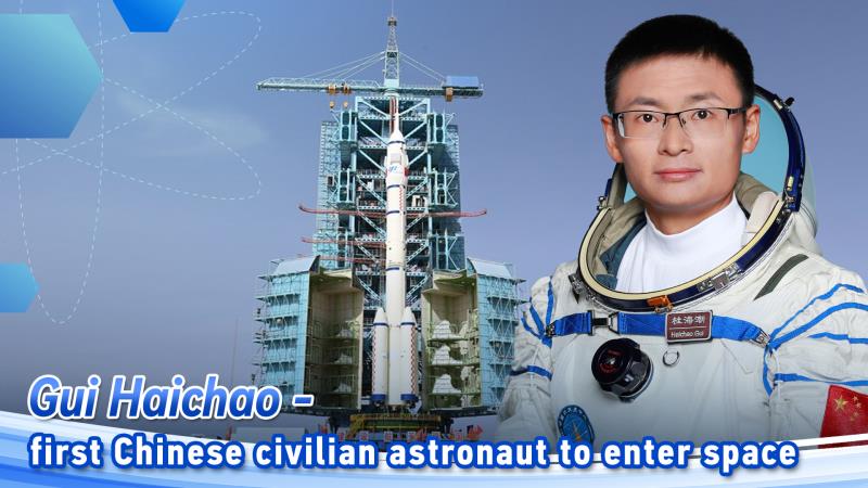 Shenzhou-16 mission: Meet Gui Haichao – first Chinese civilian astronaut to enter space