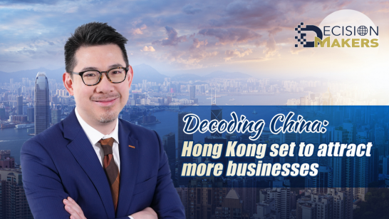 Decoding China: Hong Kong set to attract more businesses