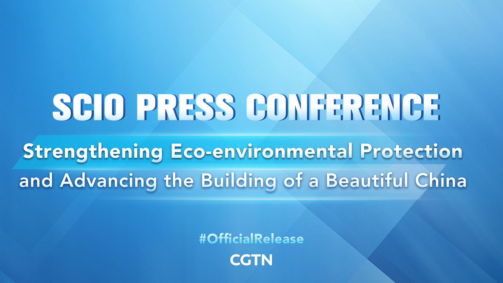 Live: SCIO briefing on strengthening eco-environmental protection for a Beautiful China