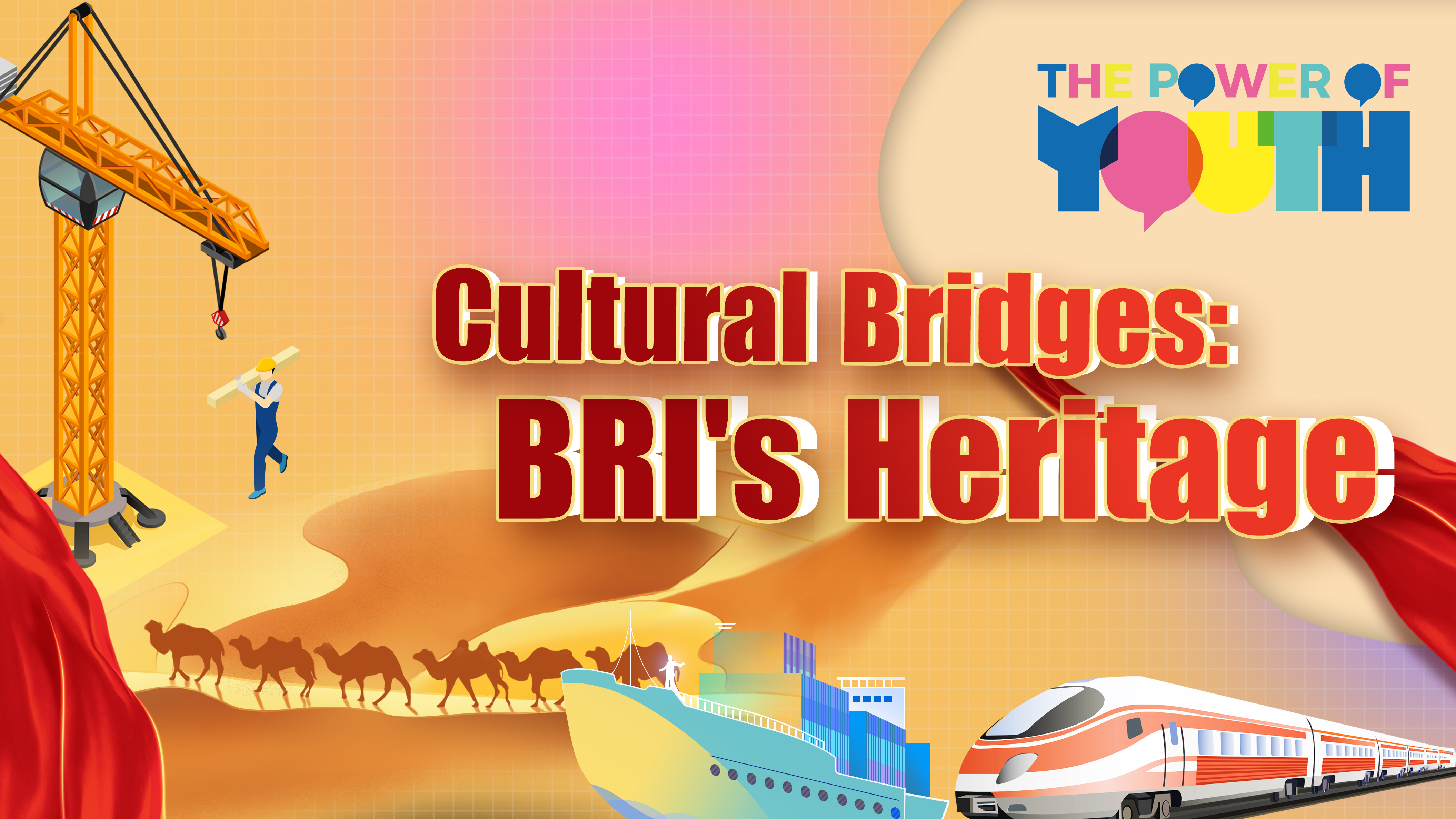 Watch: 'The Power of Youth' – Cultural Bridges: BRI's Heritage