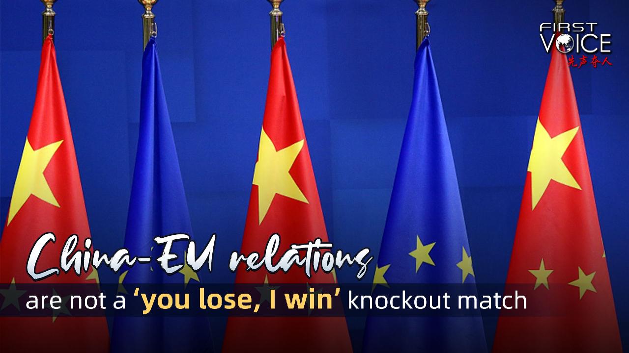 China-EU Relations Are Not A 'you Lose, I Win' Knockout Match - CGTN