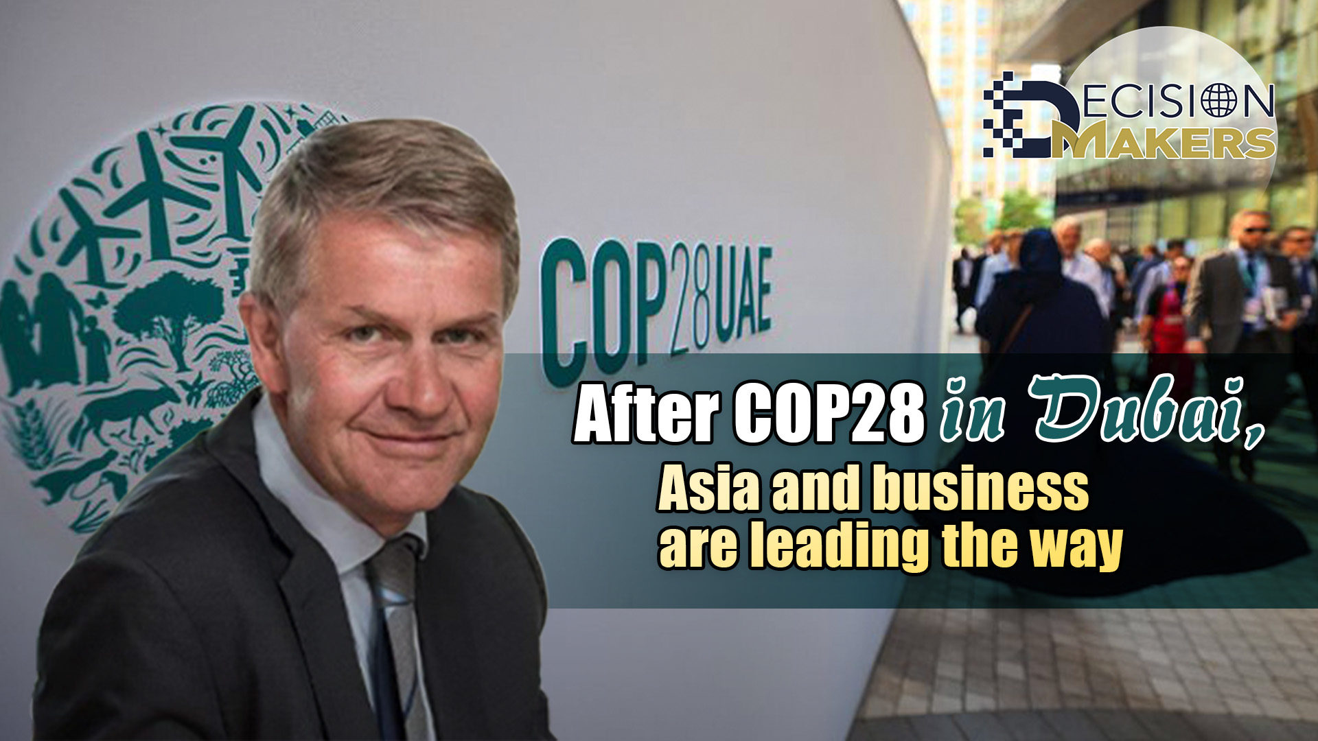 After COP28 in Dubai, Asia and business are leading the way