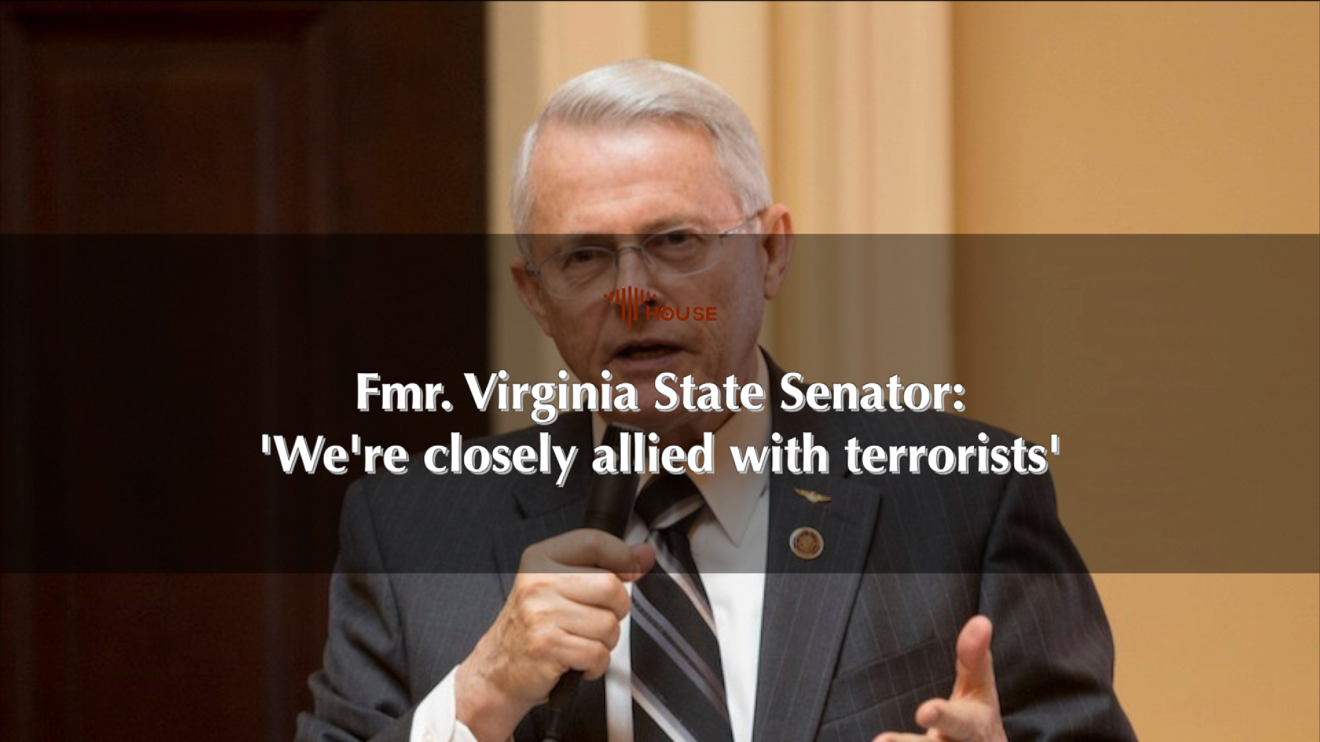 Fmr. Virginia State Senator: ‘We’re closely allied with terrorists’