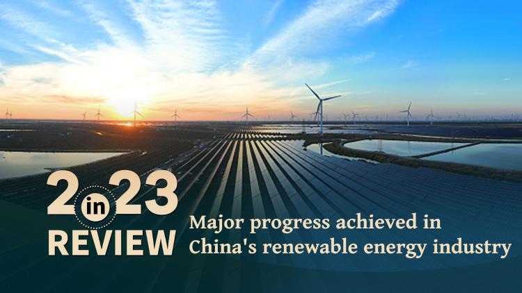 2023 in review: Major progress in China's renewable energy projects
