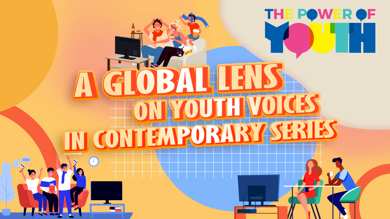 Live: A global lens on youth voices in contemporary series – couch potatoes, are we? 