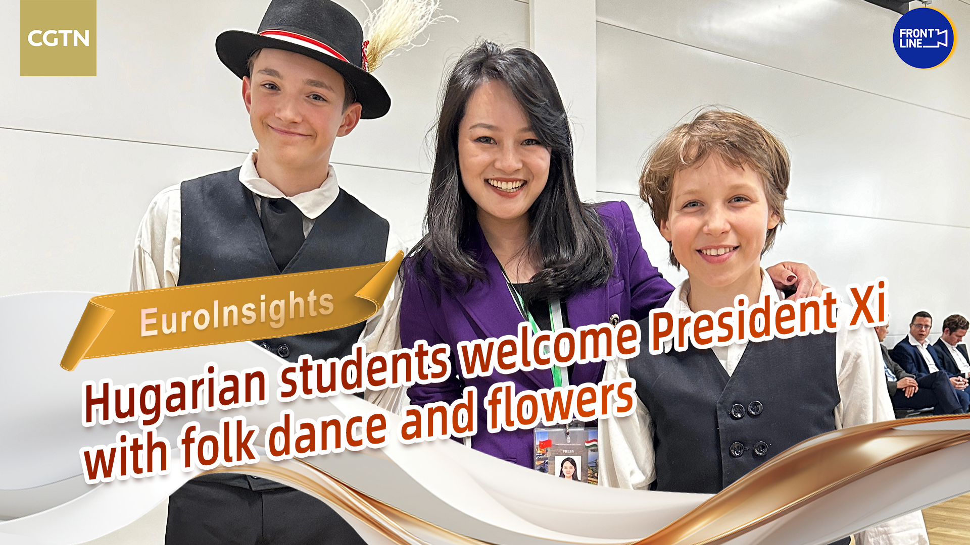 Hugarian students welcome President Xi with folk dance and flowers