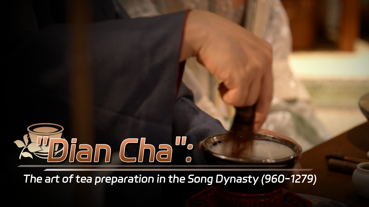 'Dian Cha': The art of tea preparation in the Song Dynasty