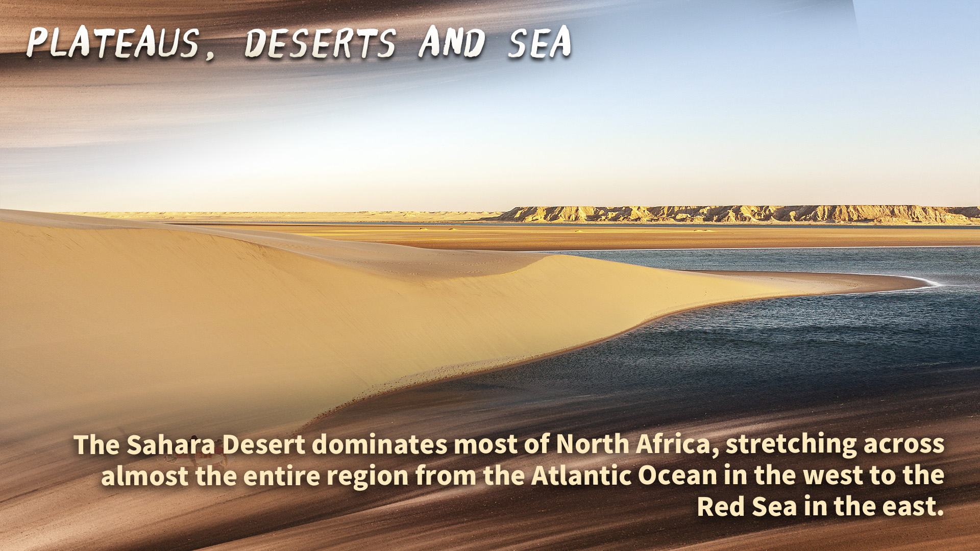 North Africa: Mysterious plateaus, deserts and sea