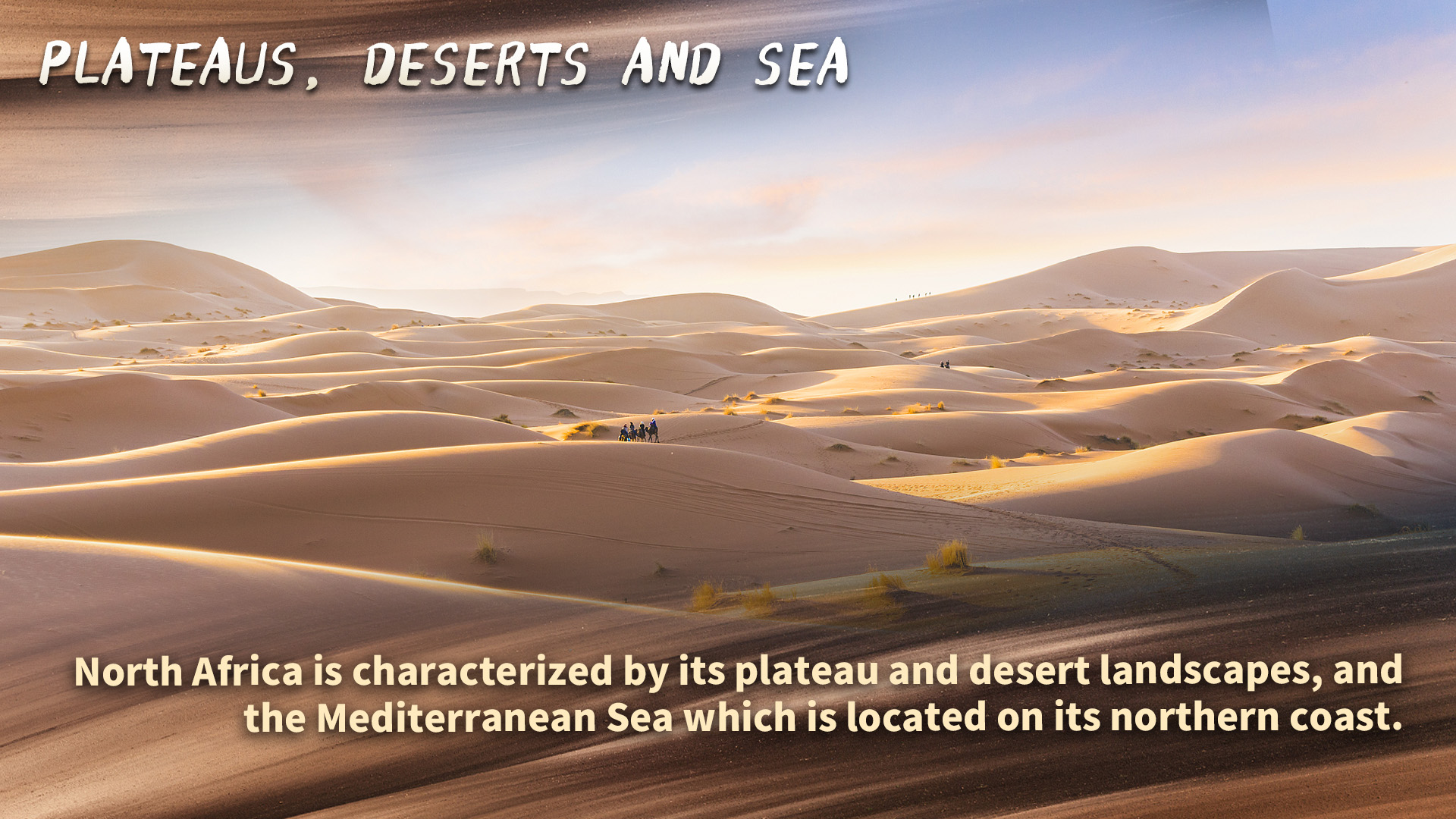 North Africa: Mysterious plateaus, deserts and sea