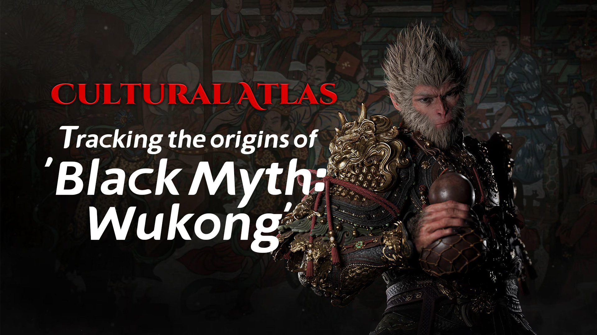 Cultural Atlas: Tracking the origins of 'Black Myth: Wukong'