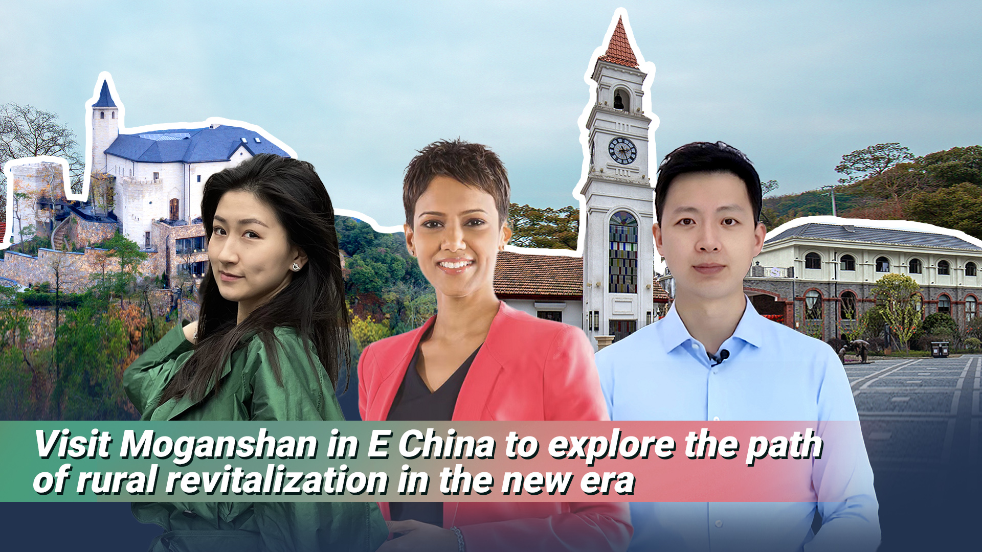 Live: Visit Moganshan in E China to explore the path of rural revitalization