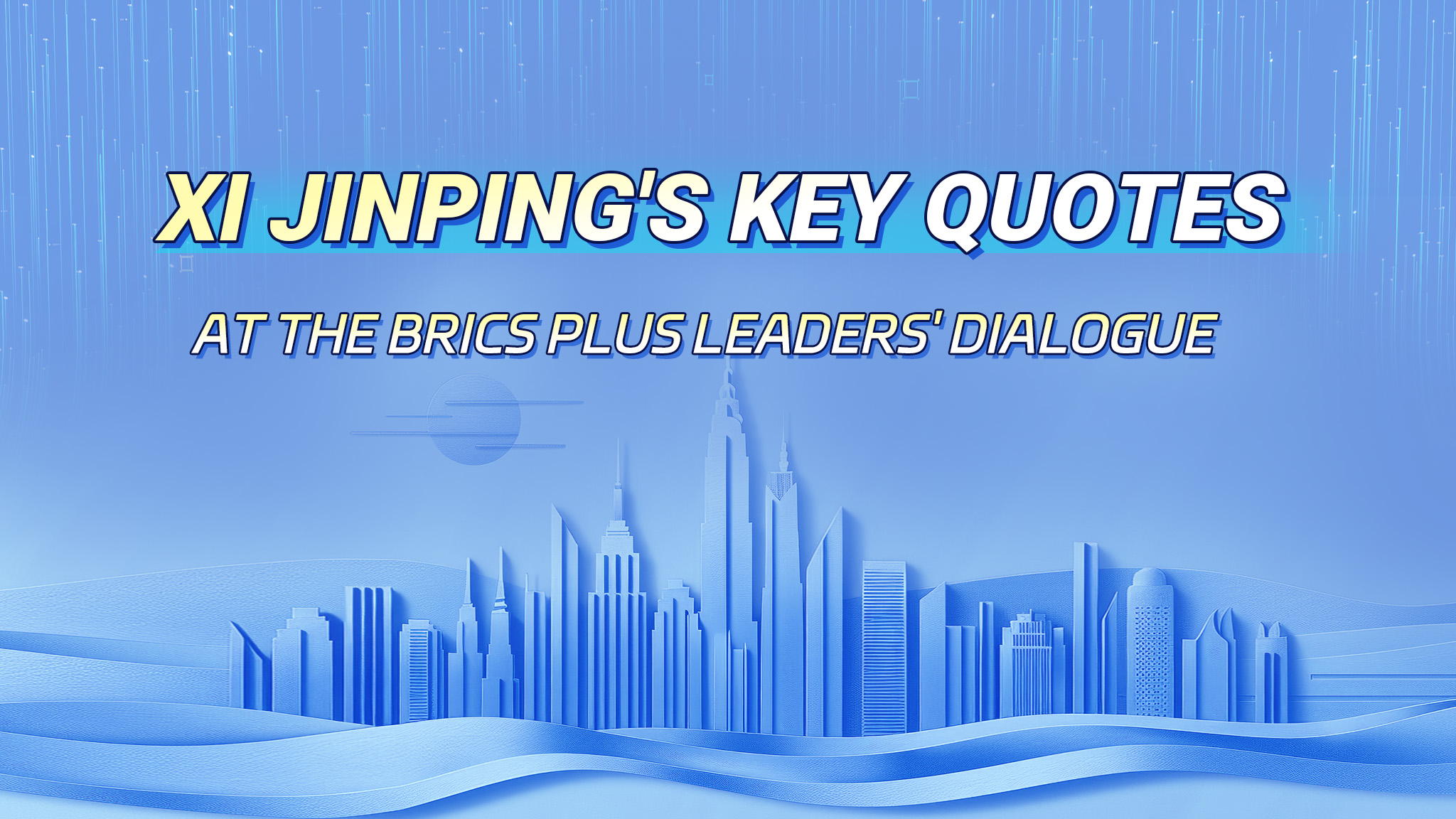 President Xi Jinping's key quotes at BRICS Plus leaders' dialogue