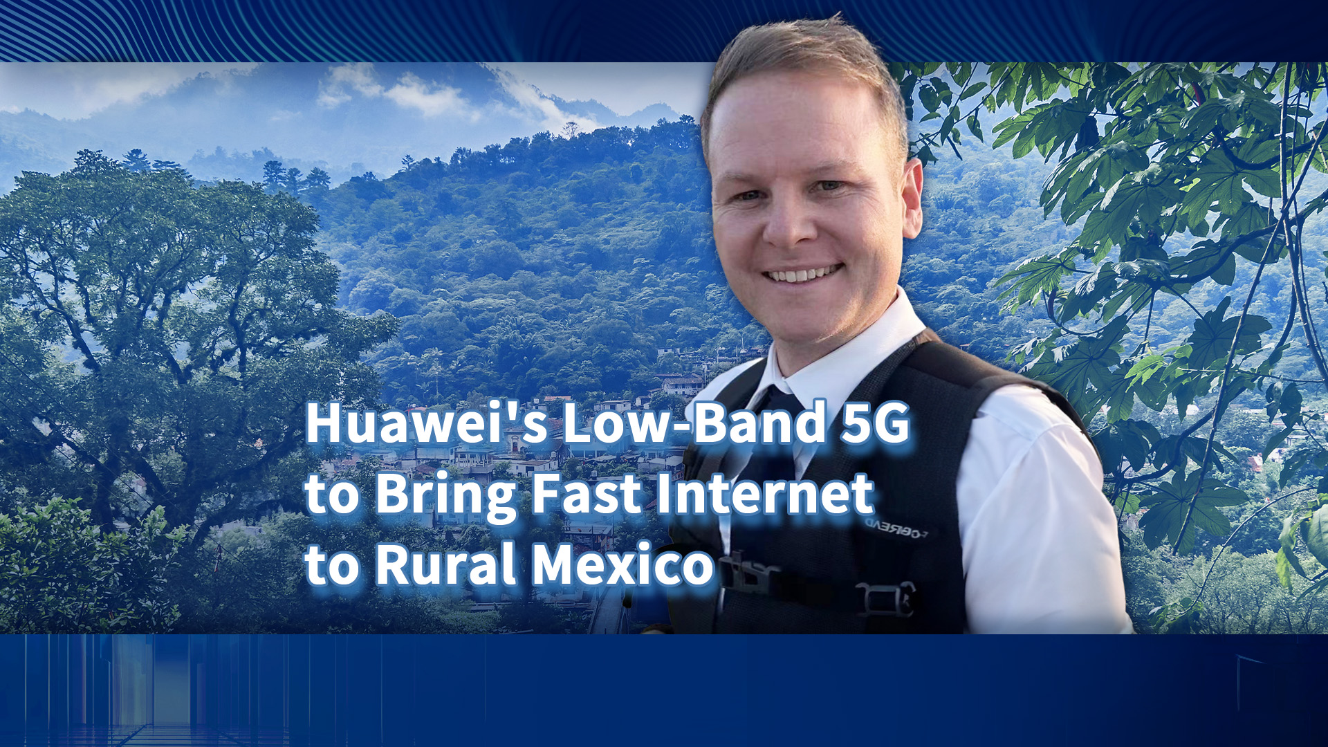 Huawei's Low-band 5G to bring fast internet to rural Mexico