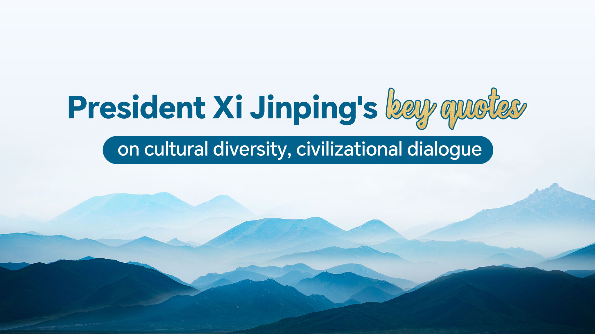 Xi's key quotes on cultural diversity and civilizational dialogue
