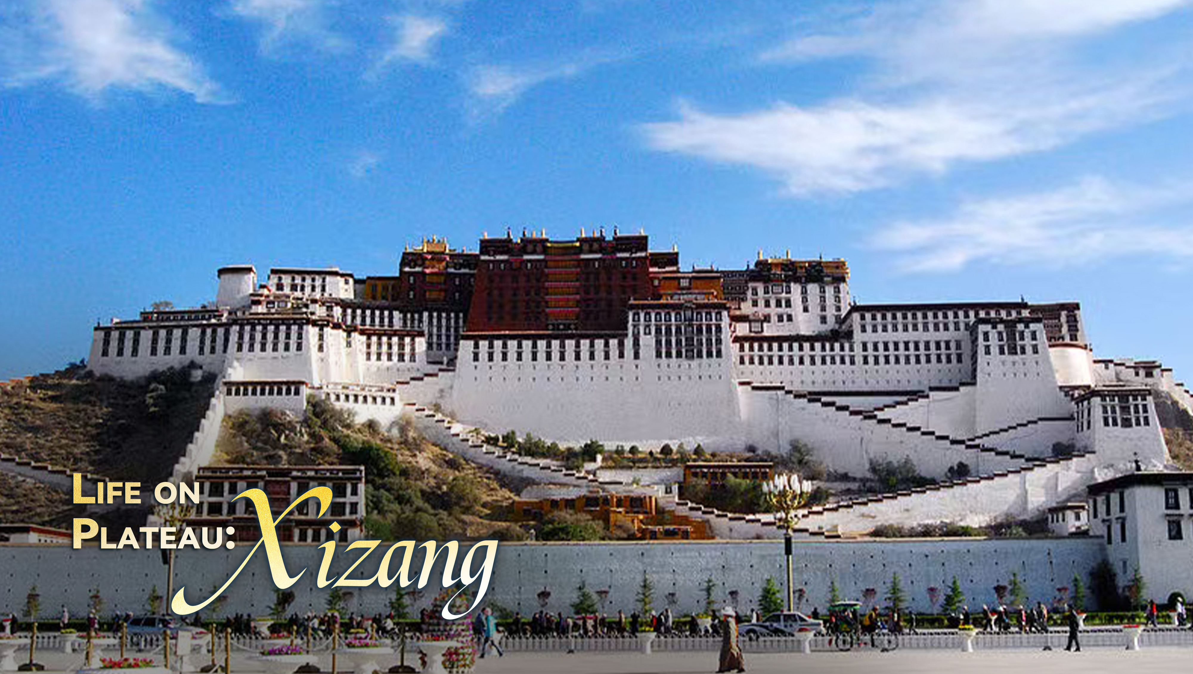 Life on Plateau: An overview of Xizang 