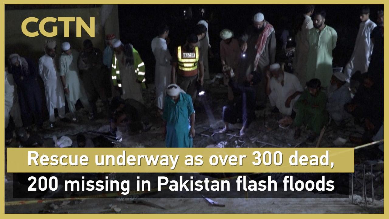 Rescue underway as over 300 dead, 200 missing in Pakistan flash floods ...
