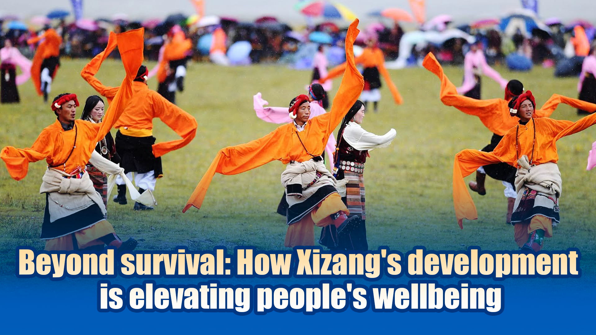 Reporter take: How Xizang's development elevates people's well-being