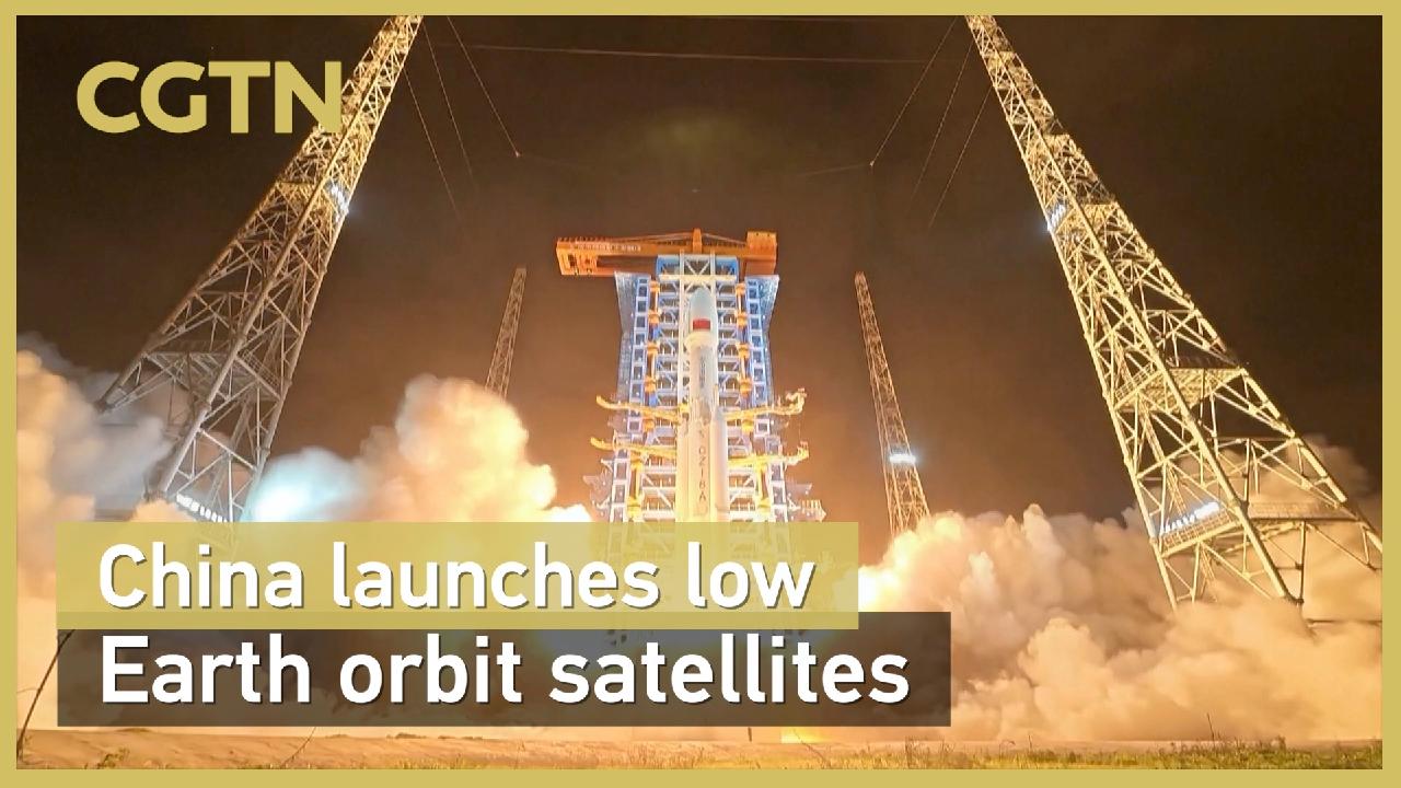 China launches low Earth orbit satellites - CGTN
