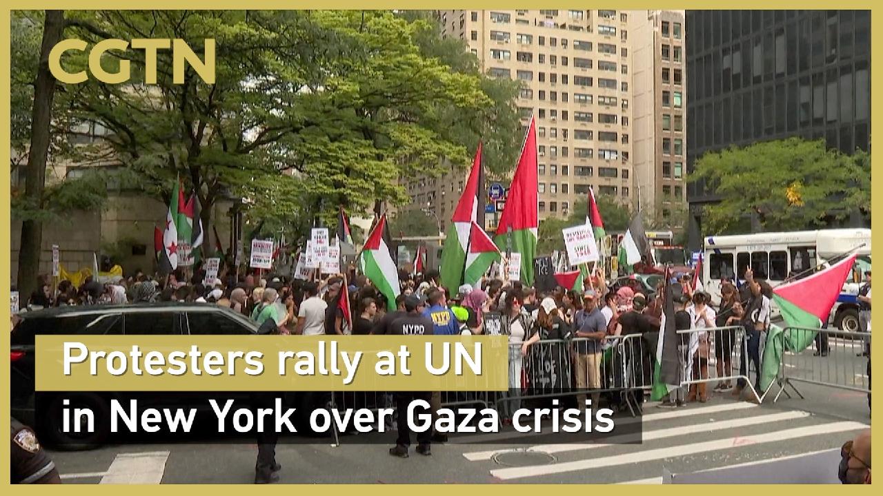 Protesters rally at UN in New York over Gaza crisis - CGTN