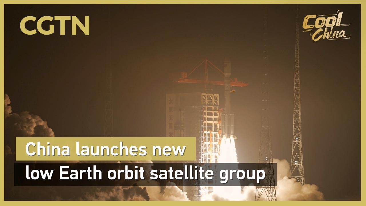 China launches new low Earth orbit satellite group - CGTN