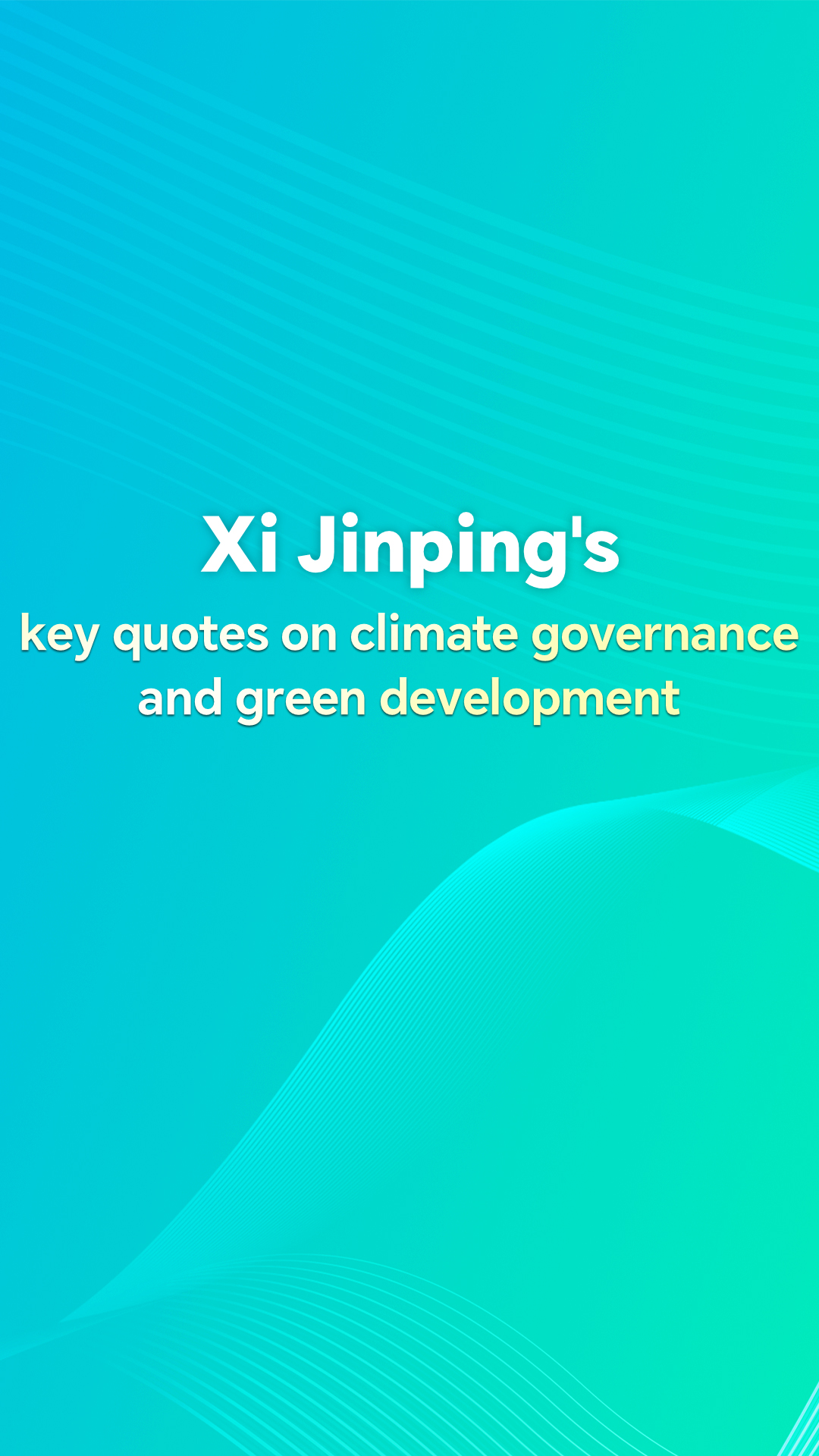 Xi Jinping's key quotes on climate governance, green development