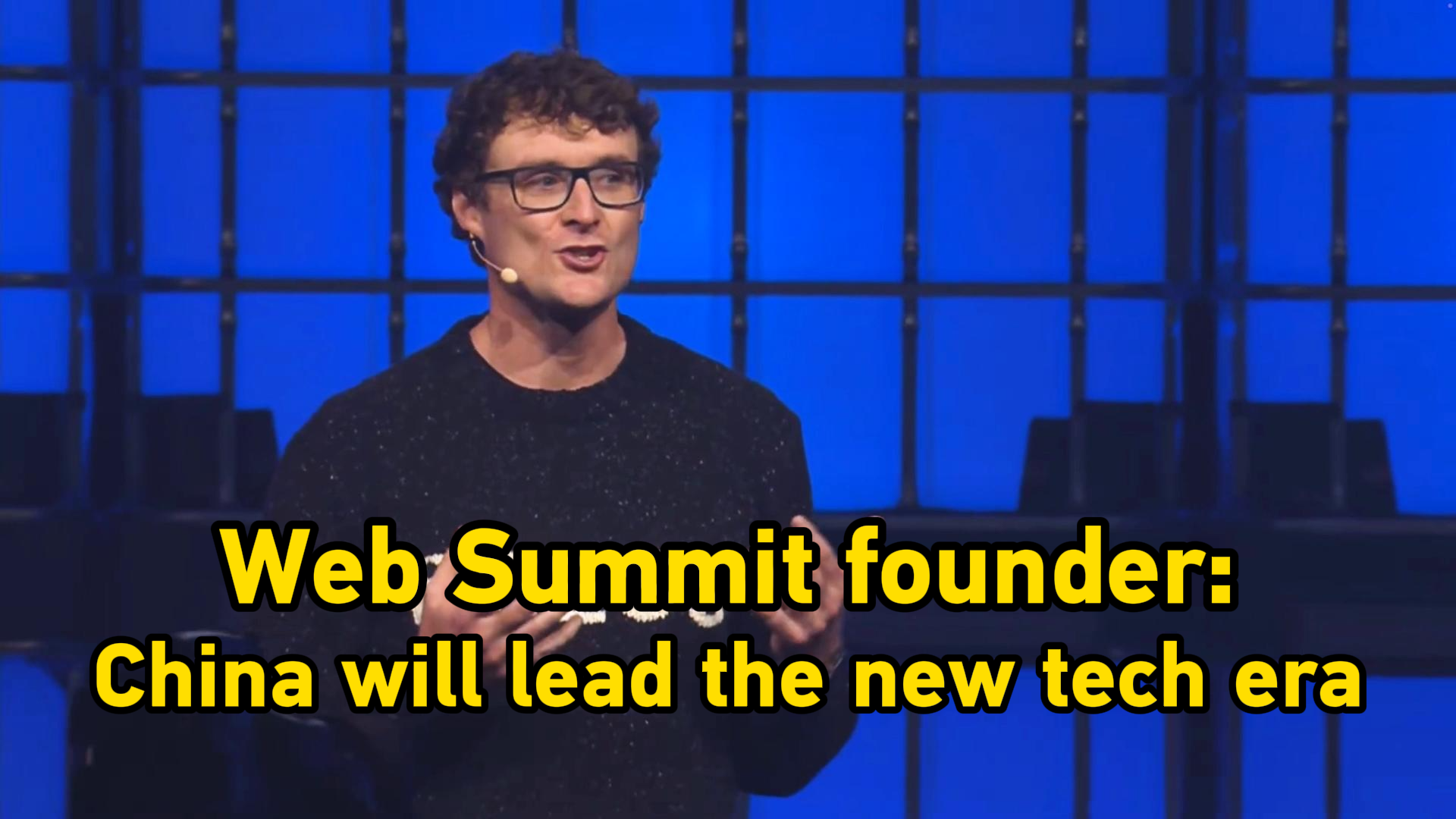 Web Summit founder: China will lead the new tech era