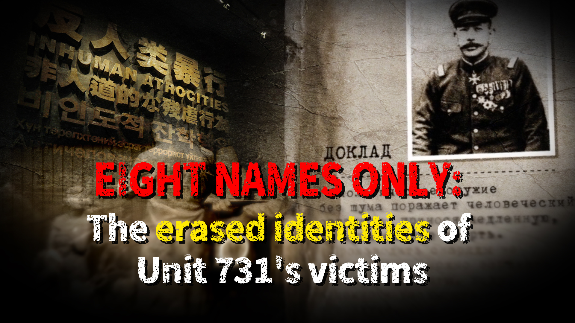 Eight Names Only: The erased identities of Unit 731's victims