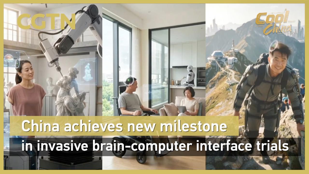 China achieves new milestone in invasive BCI trials - CGTN