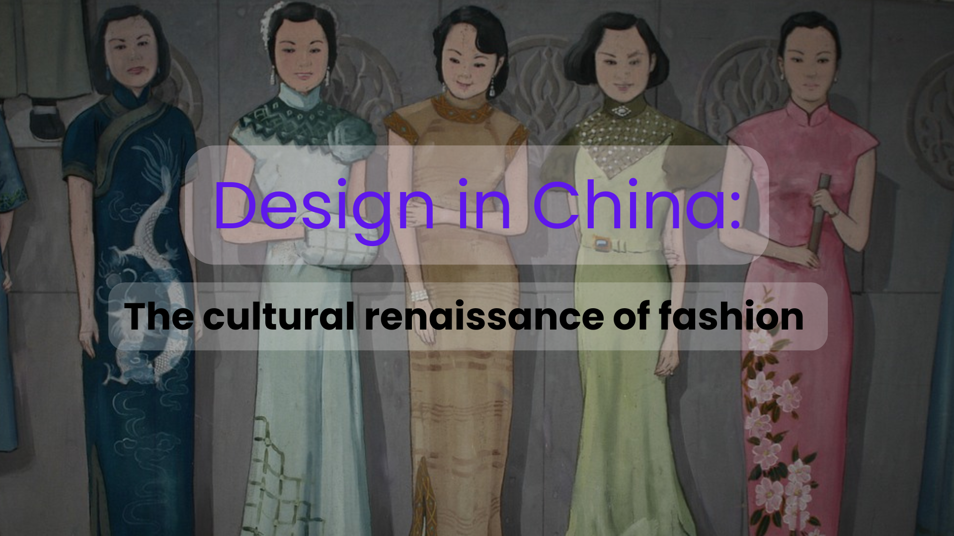 Design in China: The cultural renaissance of fashion