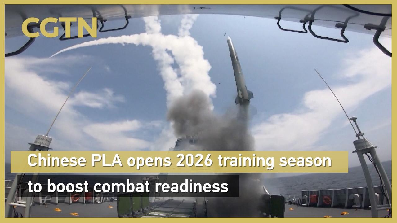 Chinese PLA opens 2026 training season to boost combat readiness - CGTN