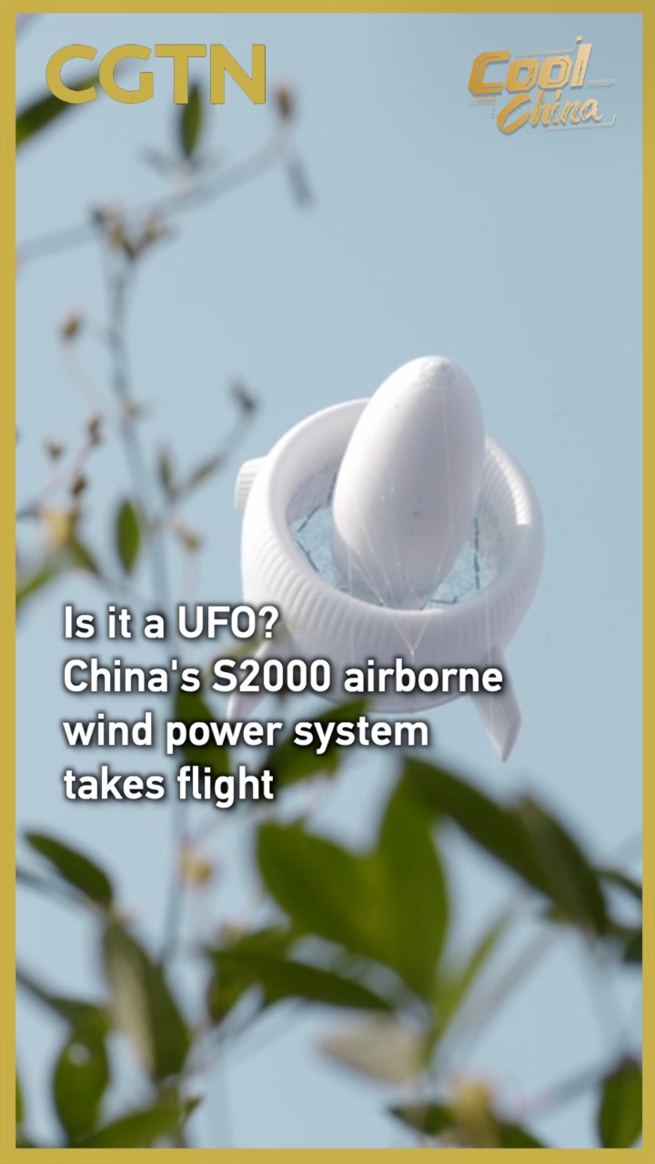 Is it a UFO? China's S2000 airborne wind power system takes flight