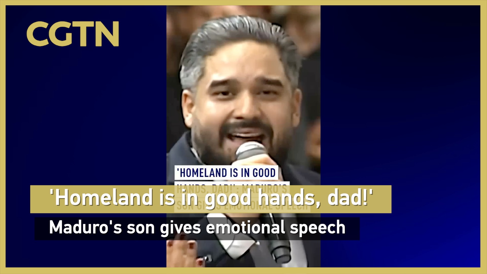 'Homeland is in good hands, Dad!': Maduro's son gives emotional speech