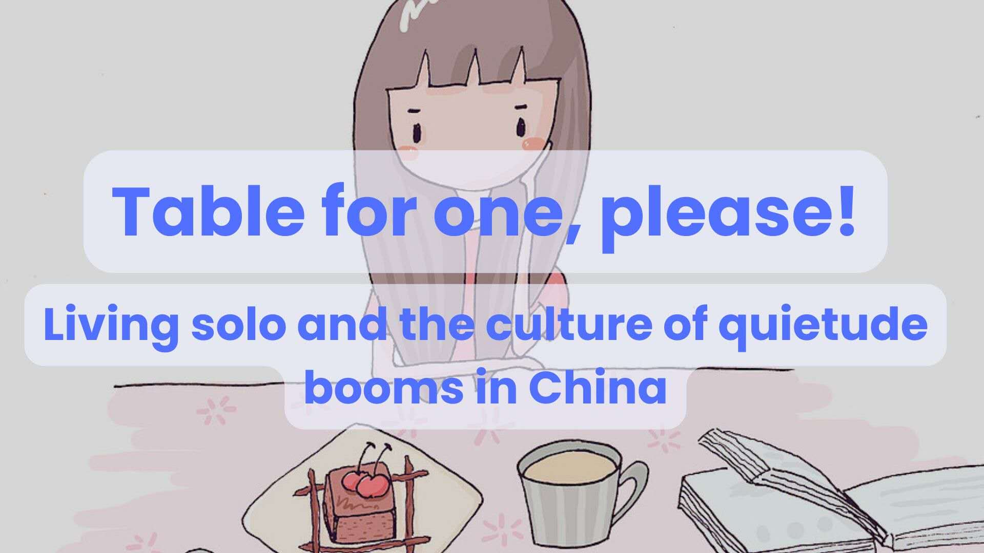 Table for one! Living solo and the culture of quietude booms in China