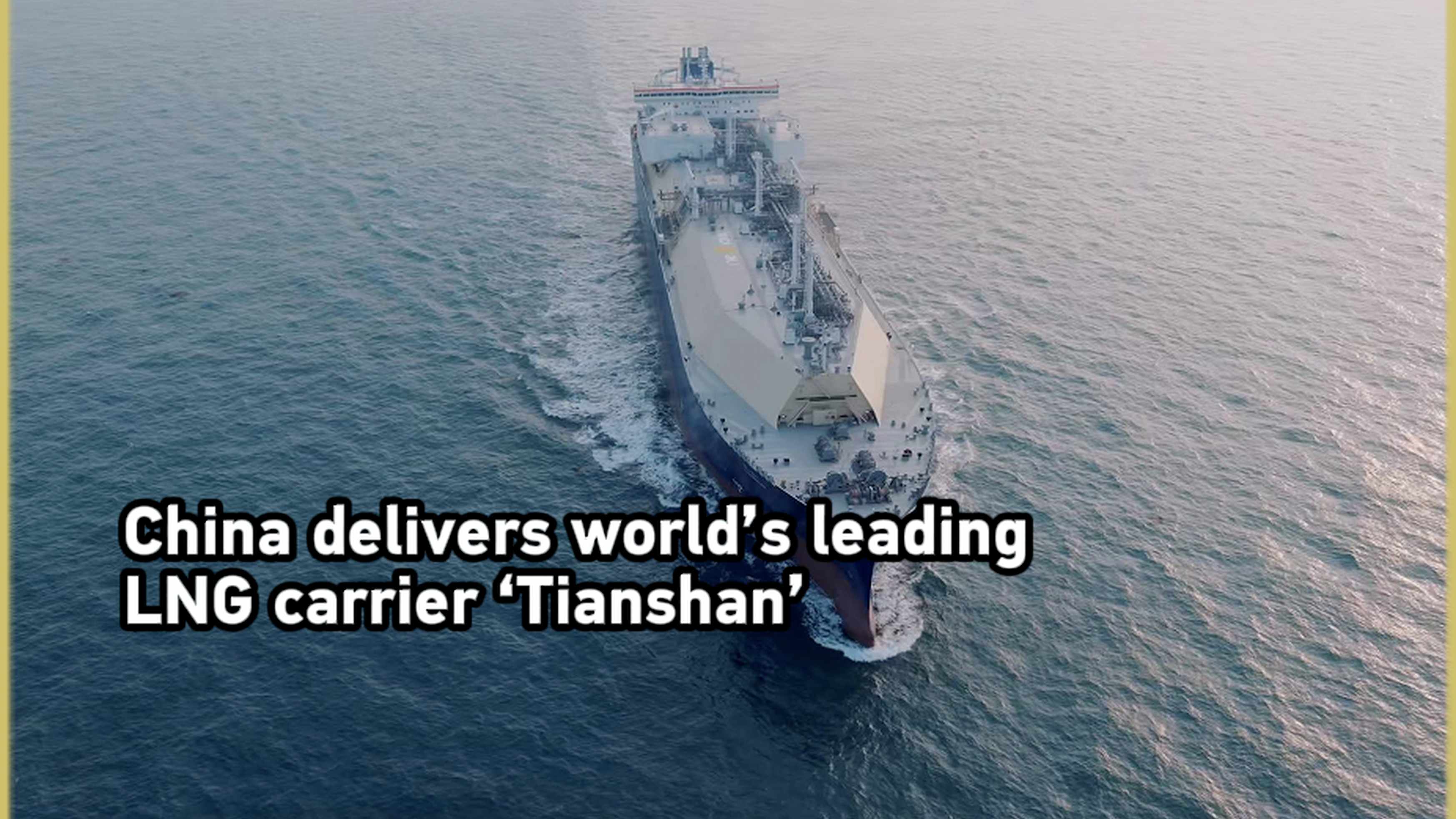 China delivers new-generation LNG carrier Tianshan