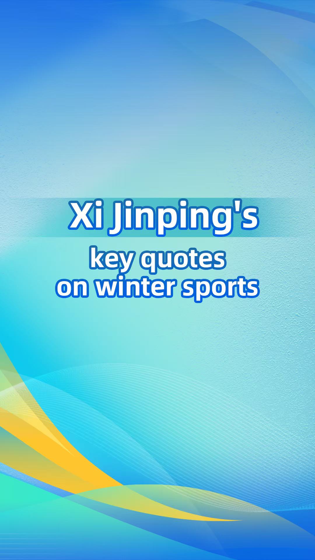 President Xi Jinping's key quotes on winter sports